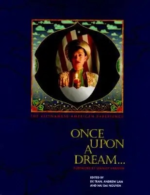 Once Upon A Dream: The Vietnamese American Experience